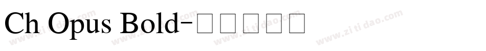 Ch Opus Bold字体转换